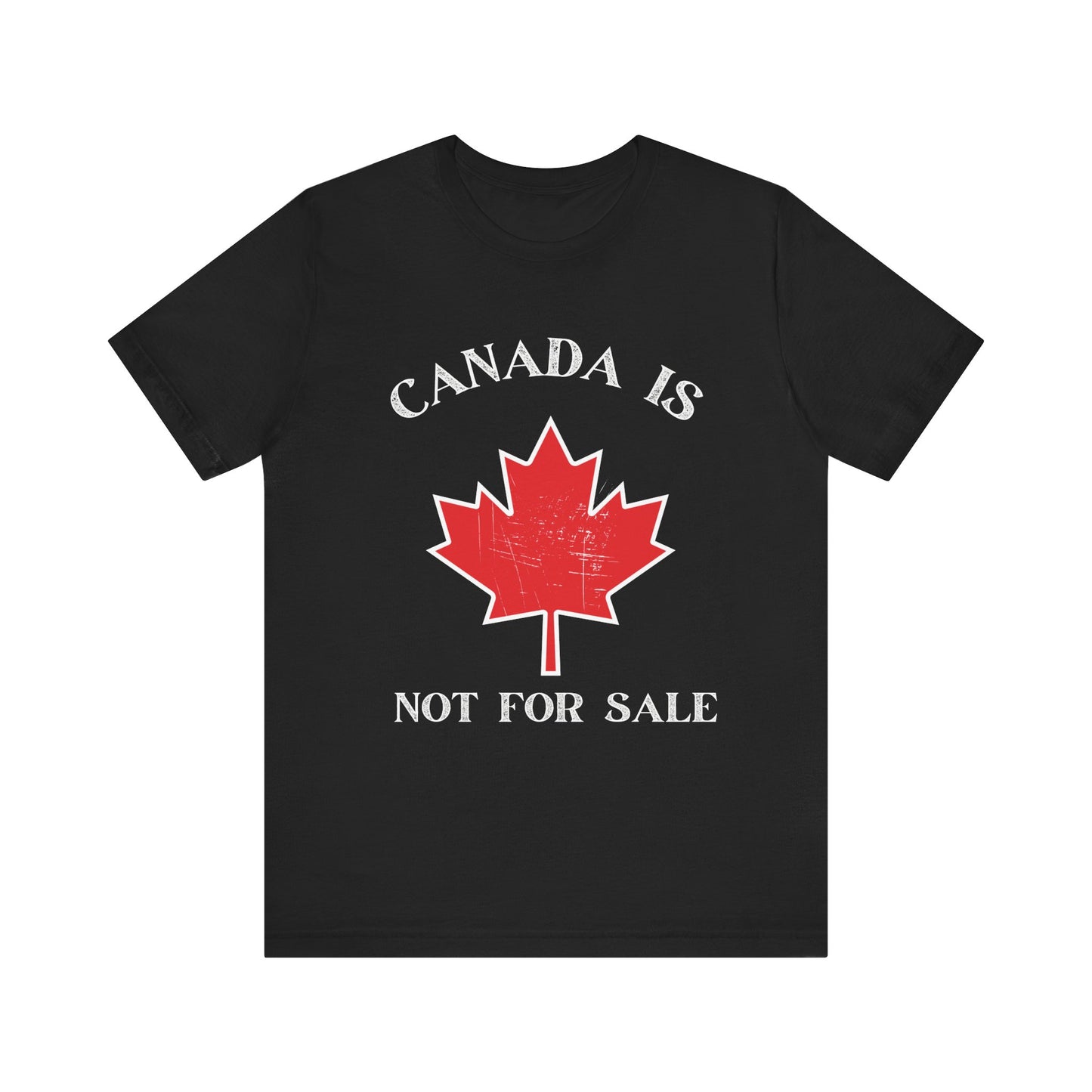 Canada Is Not For Sale Unisex Tee - Celebrate Canadian Pride