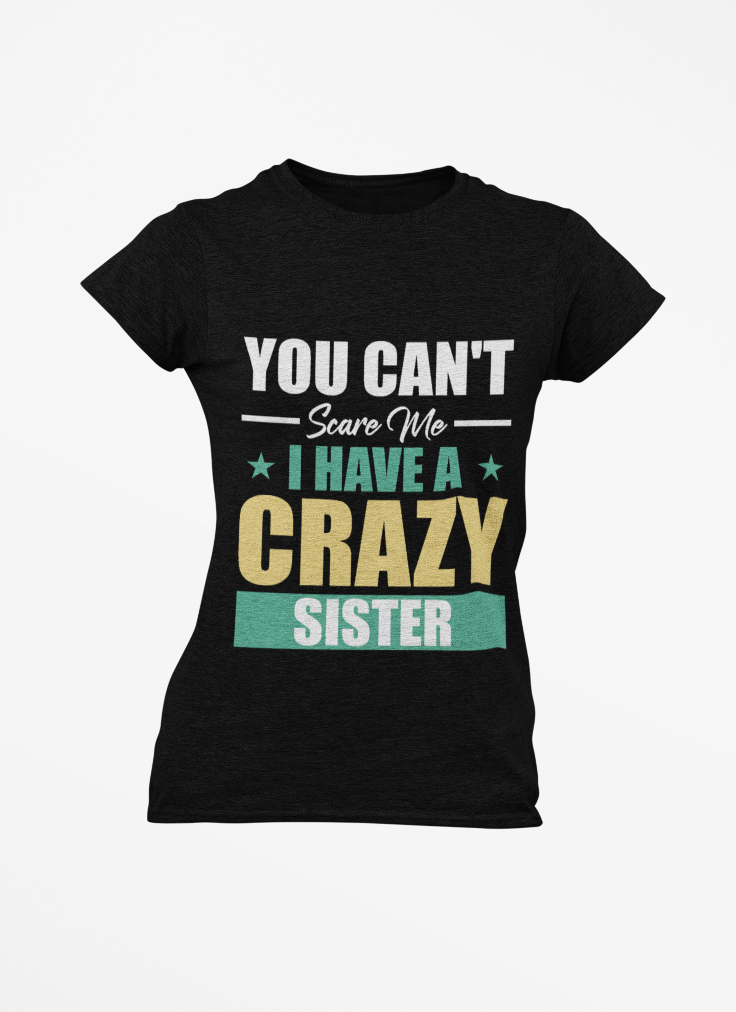 Unisex Oversized Boxy Tee - 'You Can't Scare Me, I Have a Crazy Sister'