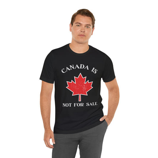 Canada Is Not For Sale Unisex Tee - Celebrate Canadian Pride